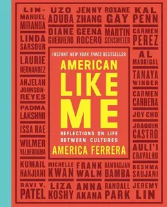 American Like Me: Reflections on Life Between Cultures -- America Ferrera - Paperback