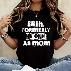 Bruh Formerly known as Mom, Funny Mama Mommy Mom T-Shirt