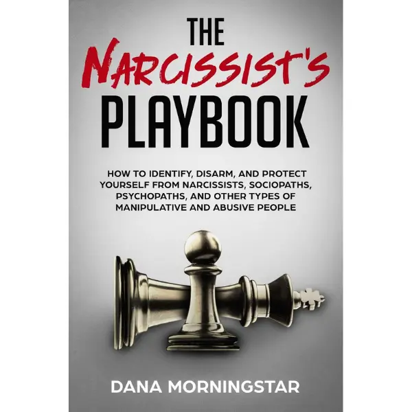 The Narcissist's Playbook: Dana Morningstar (Author, YouTuber) Paperback Book for Identifying, Disarming, Protecting Yourself from Narcissists, Sociopaths, Psychopaths, Manipulative-Abusive Individuals & Effectively Disabling Manipulation