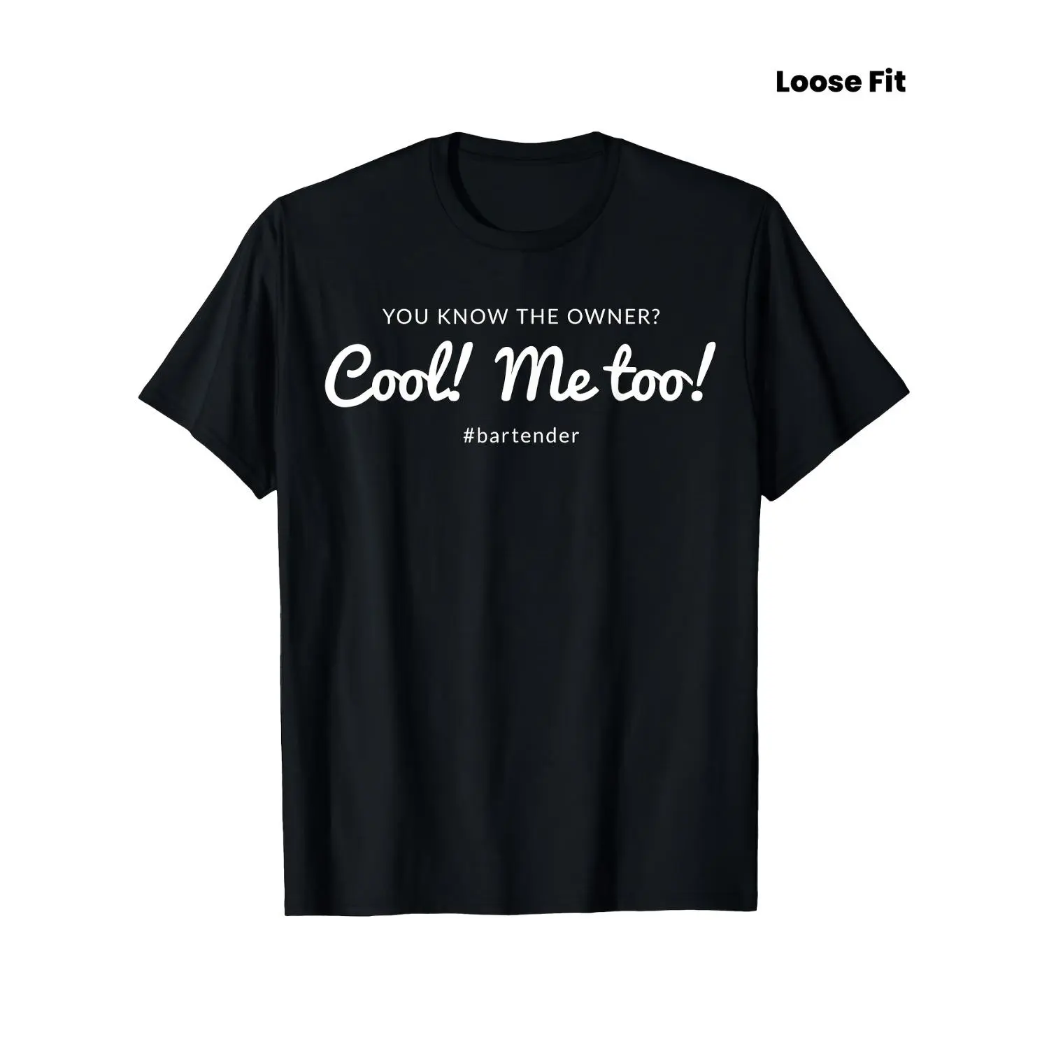 Men's Bartender Graphic T-Shirt - Funny Bartender Saying "You Know The Owner Cool Me Too!" - Heavyweight 100% Cotton Tee - Loose Fit Casual Shirt for Bartenders, Bartending Gifts (Halloween, Christmas, Birthday)