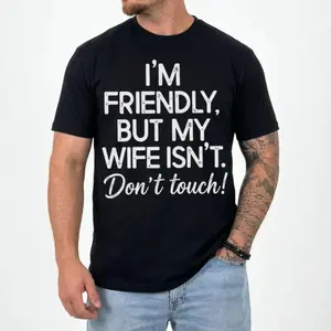Friendly Yet Not Funny Wife Warning Statement T-Shirt Mens Casual Streetwear Hoodies Comfortable Loose Hooded Pullover Top Perfect Fall Outfit Cotton Tshirts