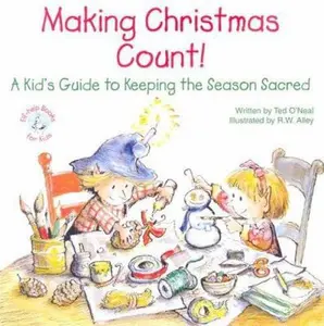 USED-Making Christmas Count!: A Kid's Guide to Keeping the Season Sacred (Elf-Help Books for Kids) by Ted O'Neal (Paperback)