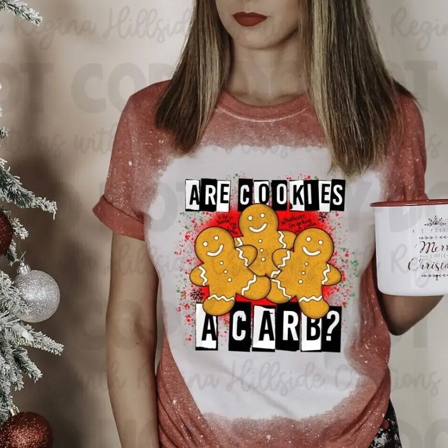 Bleached Christmas Shirt—Are Cookies a Carb?
