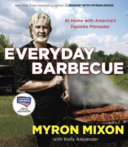 USED-Everyday Barbecue: At Home with America's Favorite Pitmaster: A Cookbook by Mixon, Myron (Paperback)