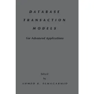 USED-Database Transaction Models for Advanced Applications by Elmagarmid, Ahmed K. (Hardcover)