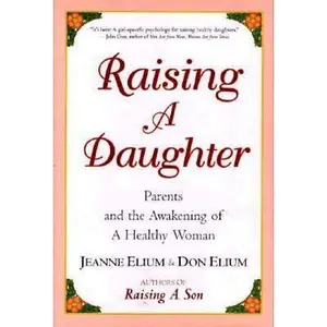 USED-Raising a Daughter: Parents and the Awakening of a Healthy Woman by Jeanne Elium (Hardcover)