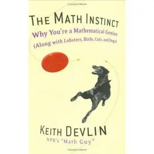 USED-The Math Instinct: Why You're a Mathematical Genius (Along with Lobsters, Birds, Cats, and Dogs) by Keith Devlin (Hardcover)