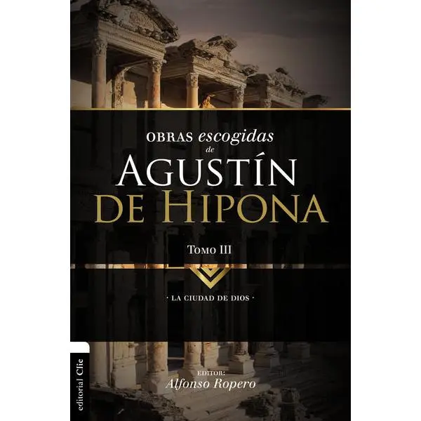 Obras escogidas de Augustín de Hipona, Tomo 3: La ciudad de Dios