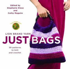 USED-Lion Brand Yarn: Just Bags: 30 Patterns to Knit and Crochet (Paperback)