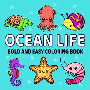 Ocean Life Bold and Easy Coloring Book: Coloring Book for Adults and Kids, Bold and Easy Designs for Relaxation with Ocean Life (Bold & Easy Coloring)