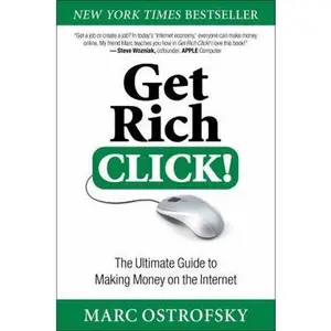 USED-Get Rich Click!: The Ultimate Guide to Making Money on the Internet by Ostrofsky, Marc (Paperback)