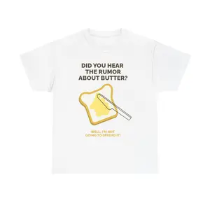 Did You Hear the Rumor About Butter? T-Shirt | toast & butter graphic tee