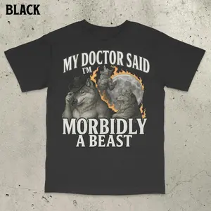 Morbidly A Beast Shirt, Werewolf Memes, Alpha Wolf T-Shirt, Werewolf Shirt, Funny Cringe Shirt, Offensive Meme Shirt, Gen Z Shirt, Y2k Shirt, Simple Look, Easy to Match, Classic Cuts, Always On Point