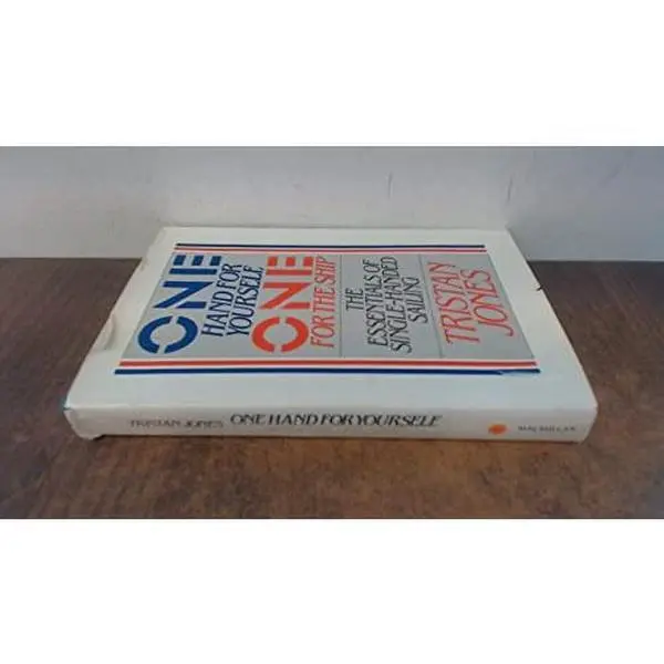 USED Book - One Hand for Yourself, One for the Ship: The Essentials of Single-Handed Sailing by Tristan Jones (Hardcover) - english