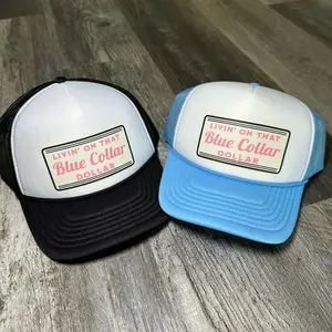 Living on that blue collar dollar foam trucker hat