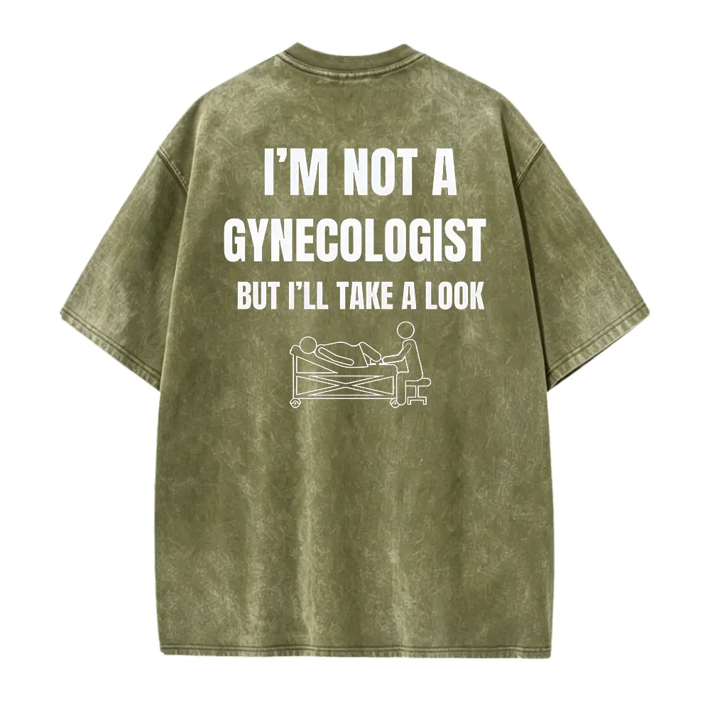 Funny Gynecologist Shirt, I'm Not A Gynecologist But I'll Take A Look Tee, Adult Humor Shirt, Dirty Joke Gift for Men, Bachelor Party Tee