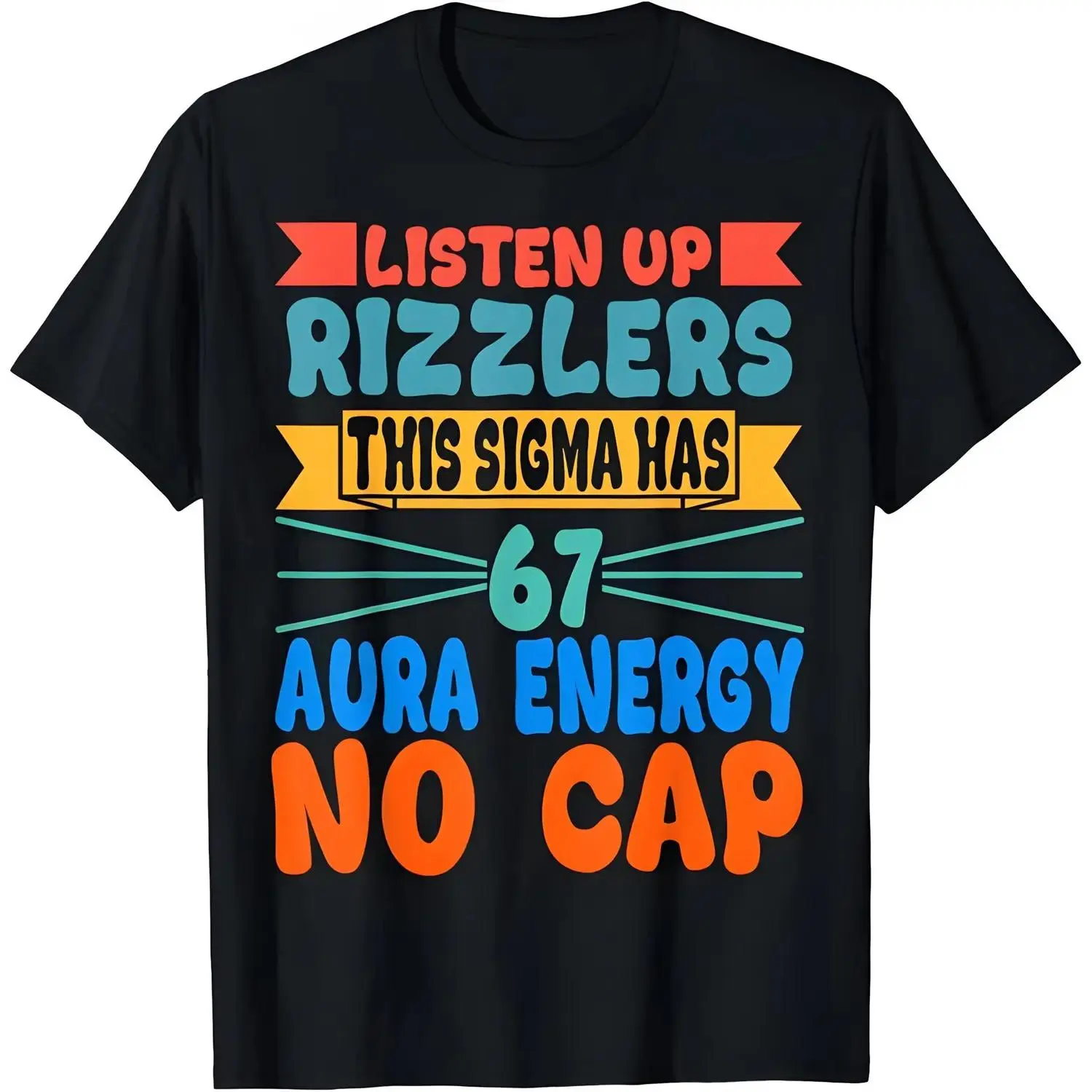 Cotton Unisex Listen Up Rizzlers Sigma 67 Aura Energy T-Shirt Soft Round Neck Short Sleeves Casual Everyday Wear