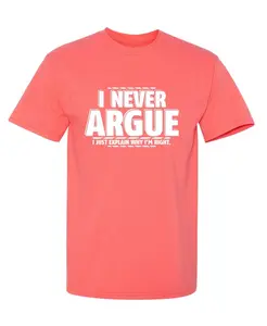 "I Never Argue, I Just Explain Why I’m Right" – Funny Sarcastic Graphic T-Shirt for Men Roadkill T Shirts