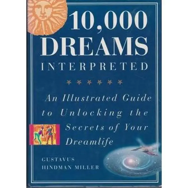 USED Book - 10,000 Dreams Interpreted: An Illustrated Guide to Unlocking the Secrets of Your Dreamlife by Gustavus Hindman Miller (Hardcover) - english