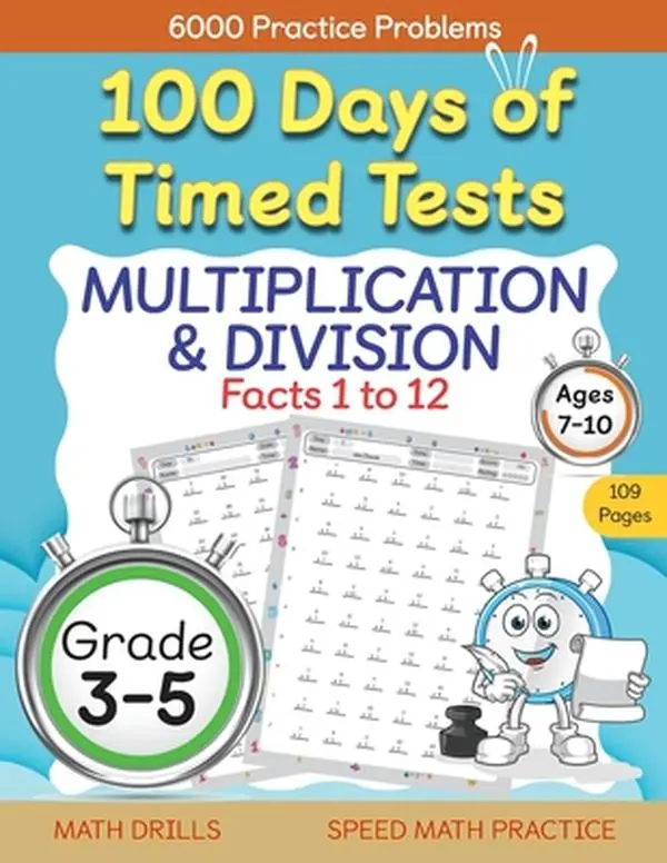 100 Days of Timed Tests, Multiplication, and Division Facts 1 to 12, Grade 3-5, Math Drills, Daily Practice Workbook -- Abczbook Press, Paperback, Math Learning Materials, Math Worksheets