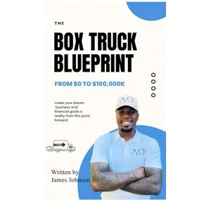 James Johnson's Box Truck Blueprint Hard Copy Edition - Step-by-Step Guide for LLC Setup MC/DOT Insurance & Amazon Relay Approval