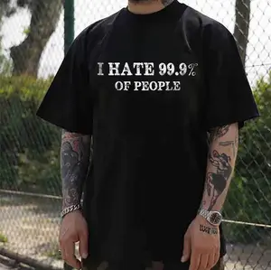I HATE 99.9% OF PEOPLE Antisocial Quotes Black Print T-shirt
