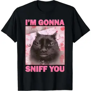 I'm Gonna Sniff You Funny Brainrot Cats Meme for Woman Man T-Shirt Printed shirt Novelty Graphic T Shirt funny tshirt Undershirts Tees Casual Streetwear Classic Plain Men's Women Cotton Moisture Wicking Short Sleeve Crew Neck