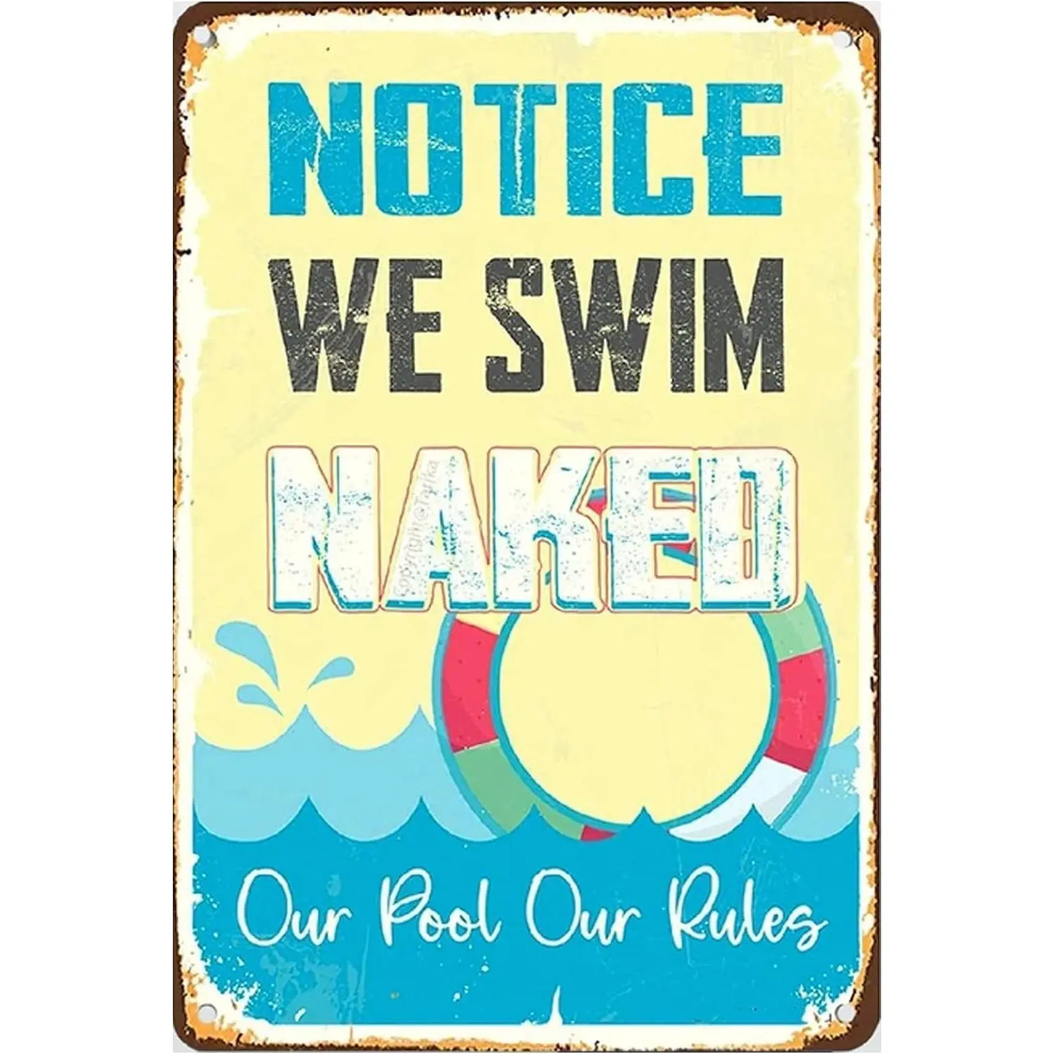 "Notice We Swim Naked Our Rules" Decorative Tin-Aluminum-Steel Metal Warning Sign, 8x12 in Home Decor Wall Plaque for Pool, Garden