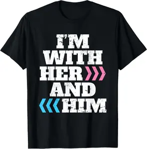100% Cotton I'm With Him And Her Throuple Polyamory Polyamorous Funny T-Shirt