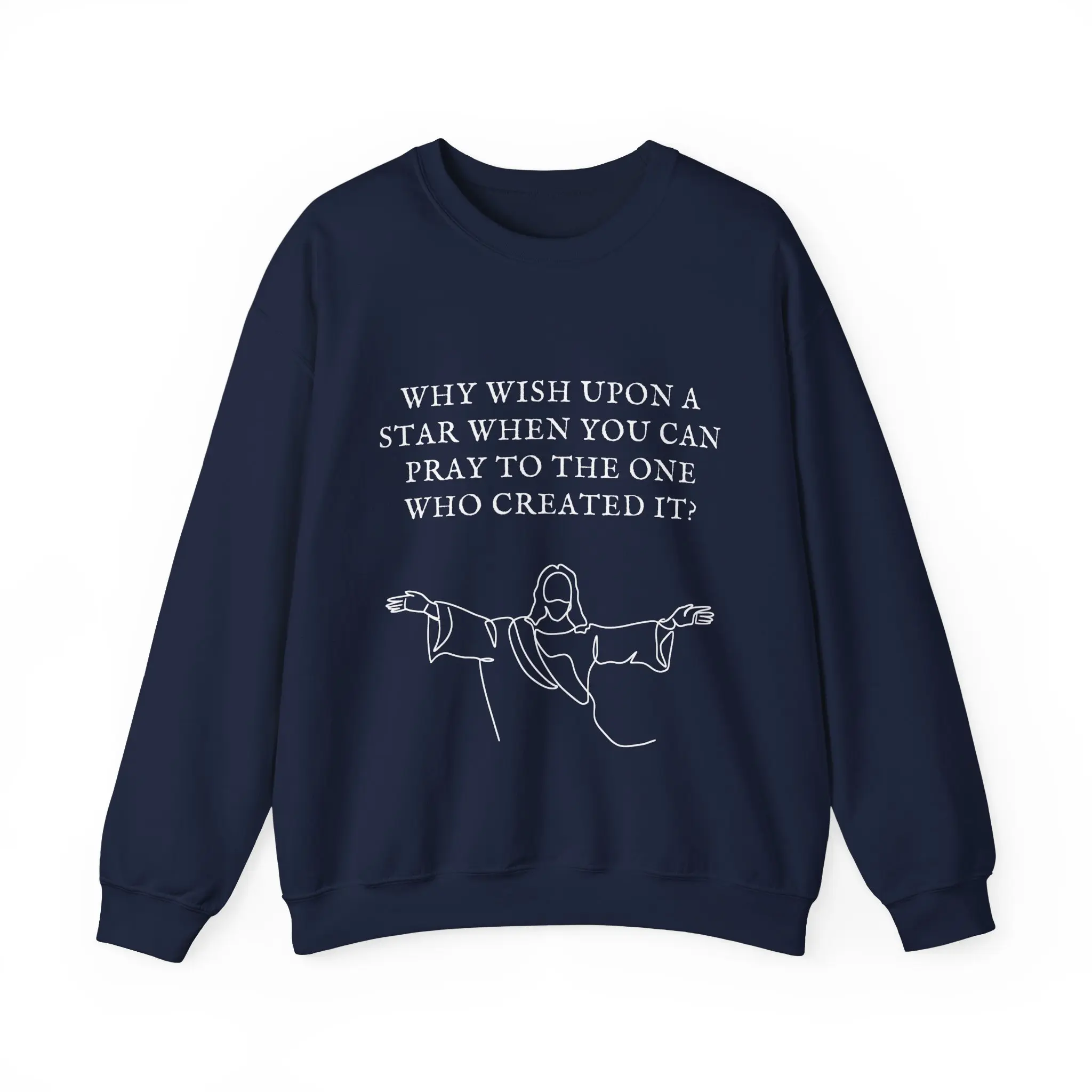 Unisex Heavy Blend™ Crewneck Sweatshirt, Why Wish Upon A Star When You Can Pray to the One Who Created it?, God Sweater