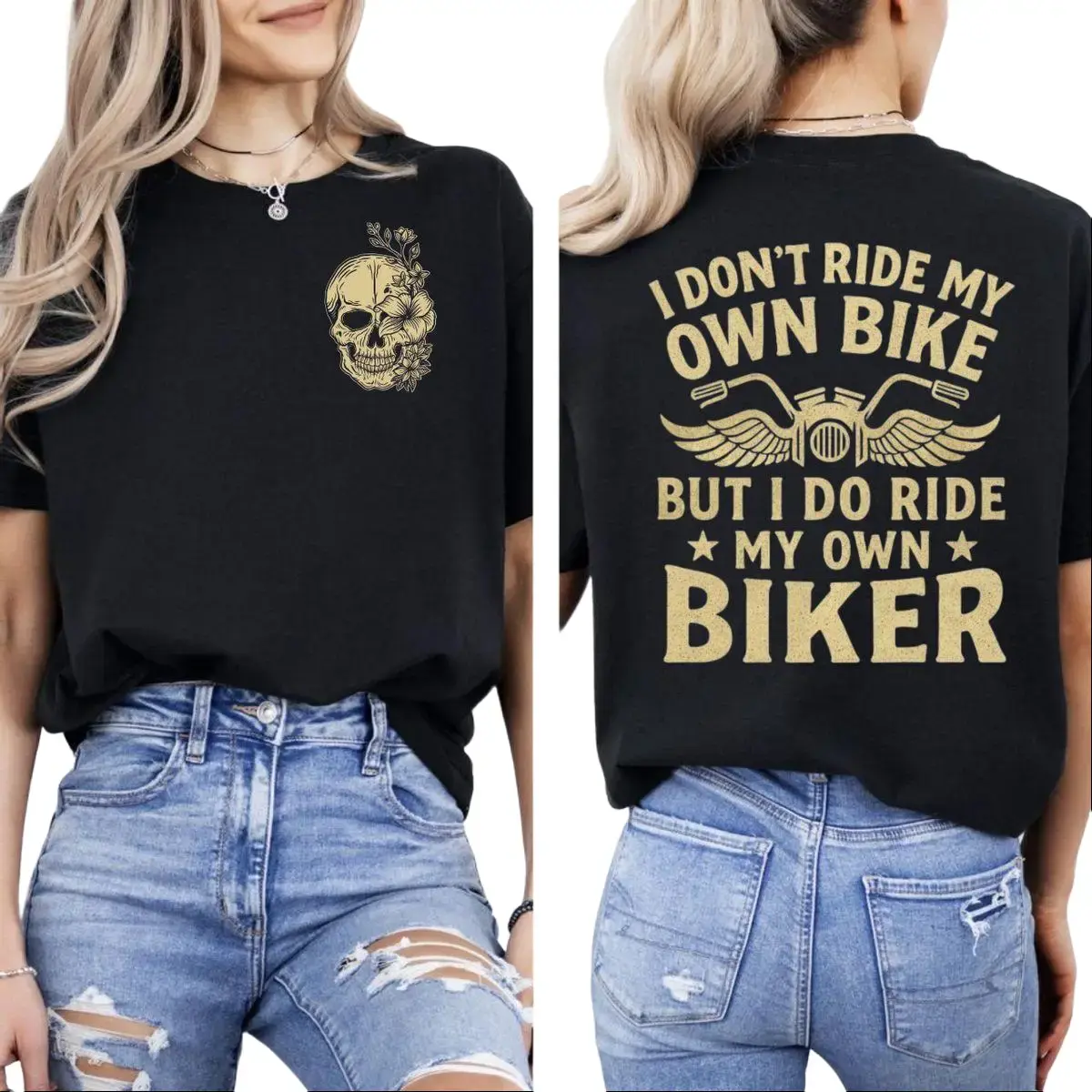 I Don't Ride My Own Bike But I Do Ride My Own Biker  T-Shirt 2 Sided, Funny Motorcycle Skeleton Shirt, Biker Gift For Her, Motorcycle Gifts For Wife, Unisex Crewneck Pullover Tee, Casual Clothing