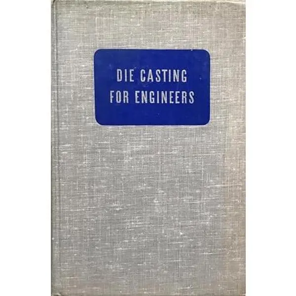 Used Hardcover Book - Die Casting for Engineers by New Jersey Zinc Company, 1.1 lbs, Very Good Condition, No Missing Pages