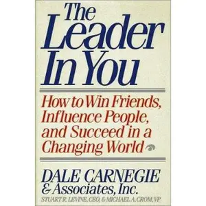 USED-The Leader in You: How to Win Friends, Influence People, and Succeed in a Changing World by Dale Carnegie (Hardcover)