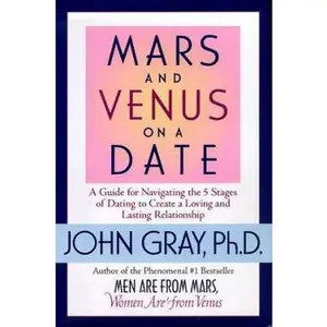 USED-Mars and Venus on a Date: A Guide to Navigating the 5 Stages of Dating to Create a Loving and Lasting Relationship by John Gray (Unknown)
