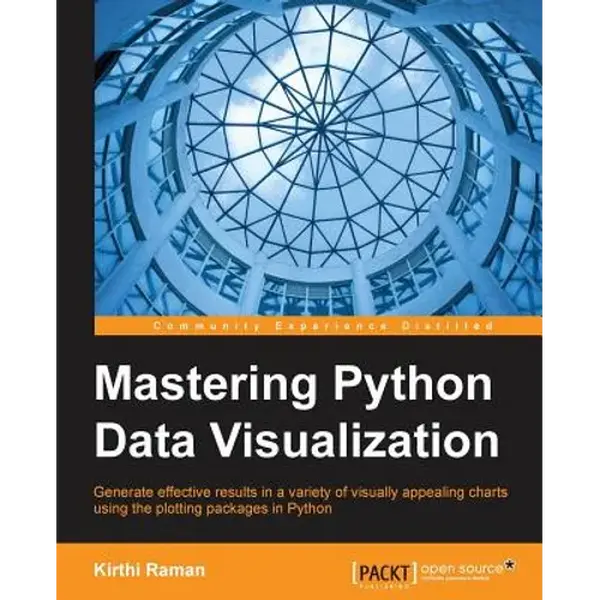 Mastering Python Data Visualization: Generate effective results in a variety of visually appealing charts using the plotting packages in Python - Paperback