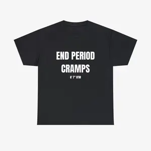 END PERIOD CRAMPS Tee