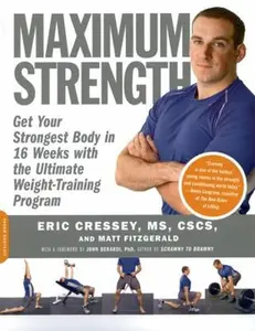 USED-Maximum Strength: Get Your Strongest Body in 16 Weeks with the Ultimate Weight-Training Program by Cressey, Eric (Paperback)