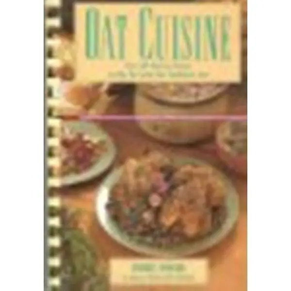 Used Book - Oat Cuisine: Over 200 Delicious Healthy Recipes to Lower Cholesterol by Bobbie Hinman (Plastic Comb) - English