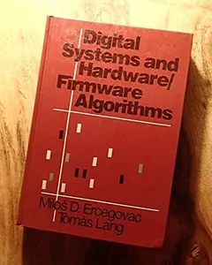 USED-Digital Systems and Hardware/Firmware Algorithms by Milos D. Ercegovac (Hardcover)