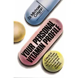 USED-Your Personal Vitamin Profile: A Medical Scientist Shows You How to Chart Your Individual Vita by Colgan, Michael (Paperback)