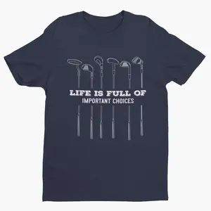 Funny Golfing Gift for Men, Father's Day Idea, Golf Lover Gifts, Funny Golf Shirts, Life is Full Of Important Choices, Golf Gear & Apparel