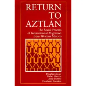 USED Book - Return to Aztlan: The Social Process of International Migration from Western Mexico by Massey, Douglas S. (Paperback) - english