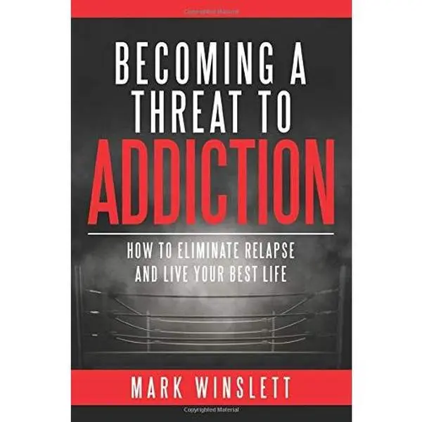 USED-Becoming A Threat To Addiction: How To Eliminate Relapse And Live Your Best Life by Mark Winslett (Paperback)