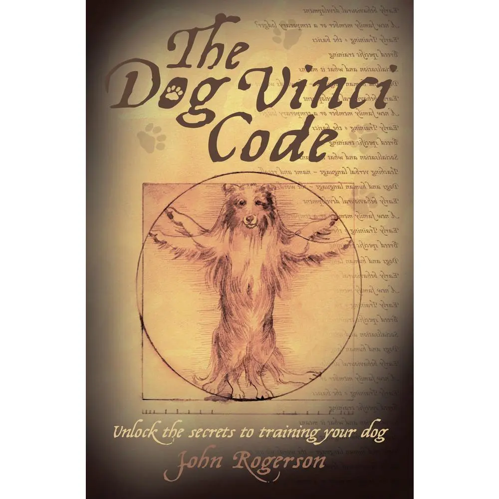 USED Book - The Dog Vinci Code: Unlock the Secrets to Training Your Dog by Rogerson, John (Paperback) - english