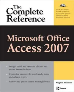 USED-Microsoft Office Access 2007: The Complete Reference [With CDROM] by Andersen, Virginia (Paperback)