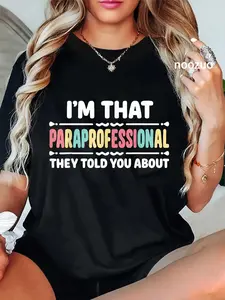 100% Cotton I'm That Paraprofessional They Told You About T-Shirt