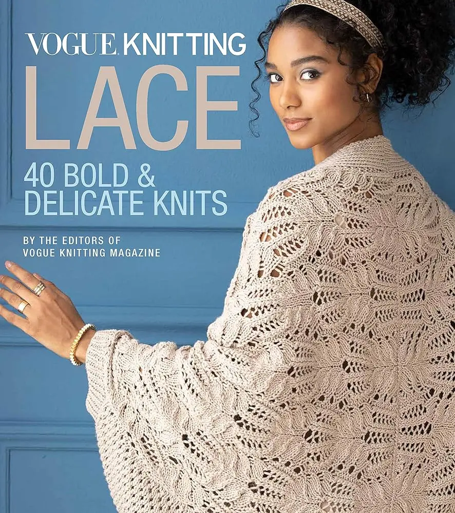 Knitting Pattern Book: Vogue Knitting Lace - 40+ Bold & Delicate Knitting Projects for All Skill Levels Including Shawls, Cardigans & Hats