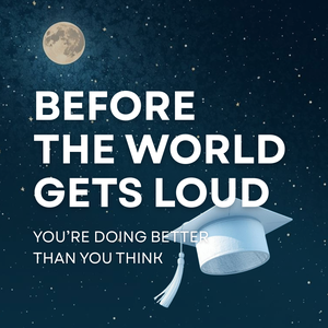 Before the World Gets Loud