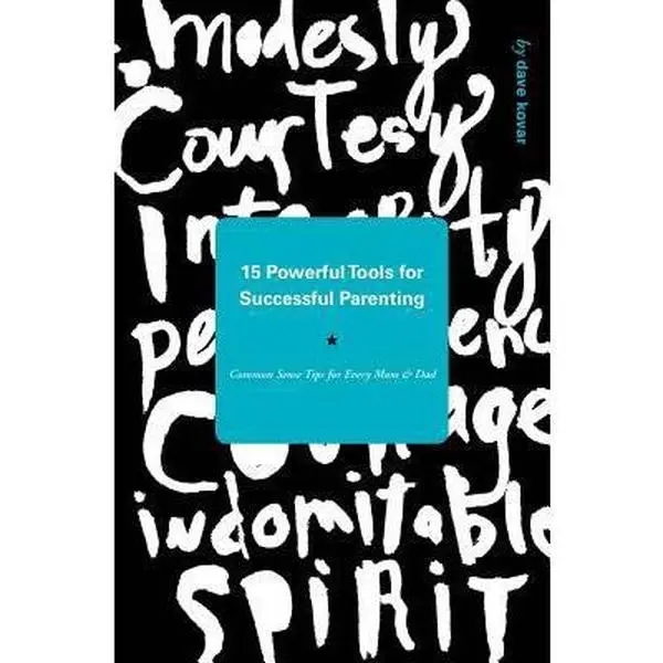 15 Powerful Tools for Successful Parenting: Common Sense Tips for Every Mom and Dad by Kovar, Dave (Paperback) - Used