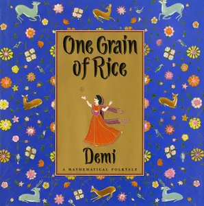 One Grain of Rice: A Mathematical Folktale -- Demi - Hardcover